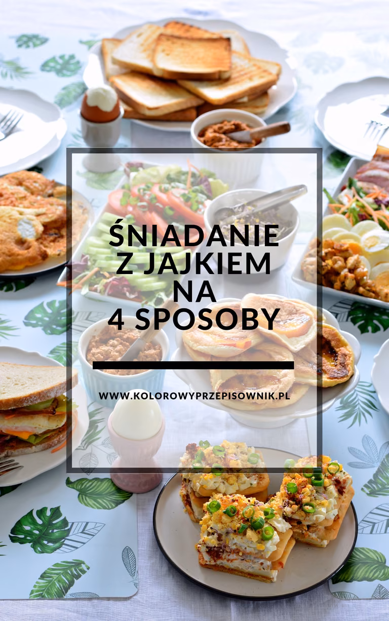 4 sposoby na śniadanie z jajkiem (+ warianty)
