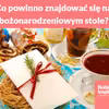 Co powinno znajdować się na bożonarodzeniowym stole?