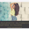 Dobra odżywka do włosów wcale nie musi być droga! Poznaj dobre i tanie odżywki do włosów.