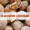 16 przepisów z orzechami