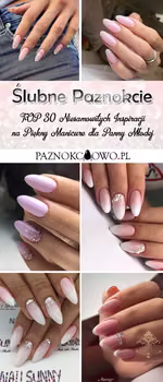 Ślubne Paznokcie – TOP 30 Niesamowitych Inspiracji na Piękny Manicure dla Panny Młodej