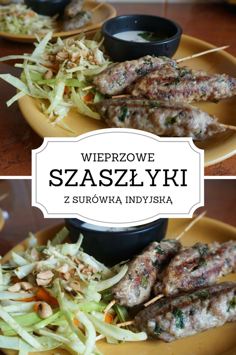 Przepis na szaszłyki wieprzowe z surówką indyjską