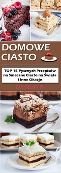 Domowe Ciasto: TOP 15 Pysznych Przepisów na Smaczne Ciasto na Święta i Inne Okazje
