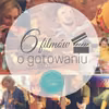 6 filmów o gotowaniu