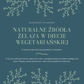 Naturalne źródła żelaza w diecie wegetariańskiej.