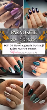Paznokcie na Jesień – TOP 26 Rewelacyjnych Stylizacji Które Musicie Poznać!