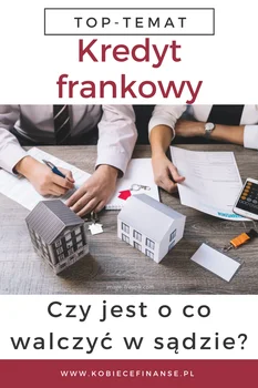 Kredyty frankowe - czy jest o co walczyć?