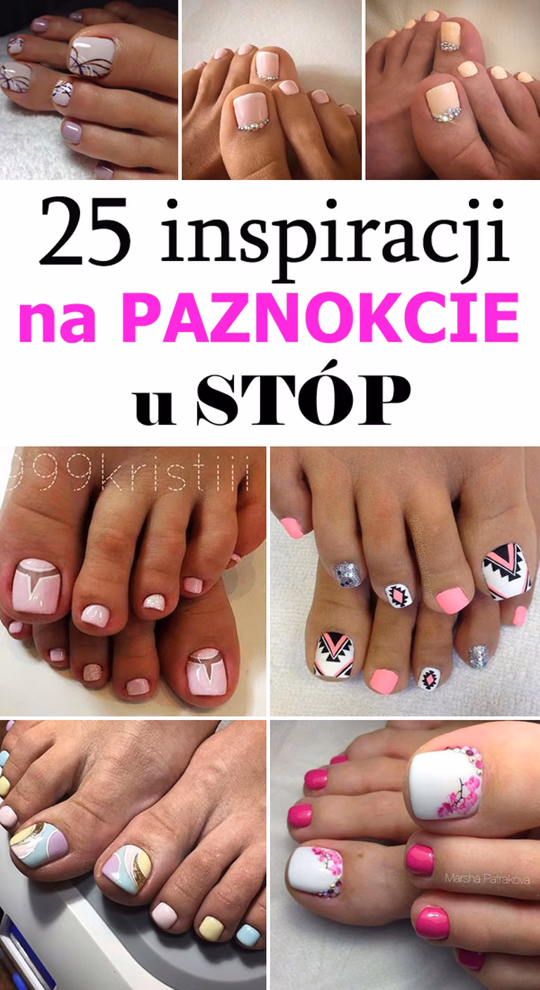 25 Ciekawych Inspiracji na Paznokcie u Stóp [GALERIA]