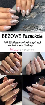 TOP 25 Niesamowitych Inspiracji na Beżowe Paznokcie