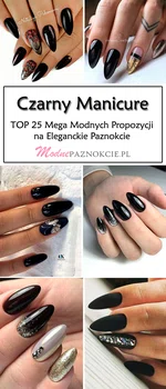 Czarny Manicure – TOP 25 Mega Modnych Propozycji na Eleganckie Paznokcie