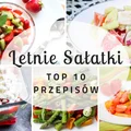 Letnie sałatki – TOP 10 przepisów