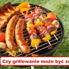 ZDROWE GRILLOWANIE – Czy to jest możliwe?