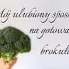 Mój ulubiony sposób na gotowanie brokuła