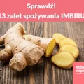 Jakie właściwości ma IMBIR? Sprawdź dlaczego warto pić herbatę imbirową!