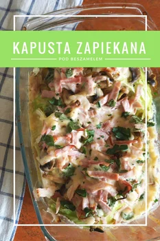 Kapusta zapiekana pod beszamelem