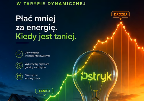 PSTRYK 2026: Czym jest taryfa dynamiczna i dlaczego mit fotowoltaiki to właśnie mit?