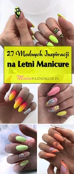 Paznokcie na LATO: 27 Modnych Inspiracji na Letni Manicure