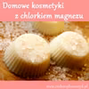 8 przepisów na domowe kosmetyki z chlorkiem magnezu