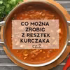 Co można zrobić z resztek kurczaka 2