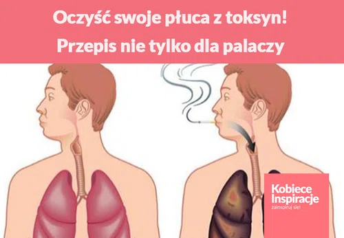 Oczyść swoje płuca z toksyn! Przepis nie tylko dla palaczy