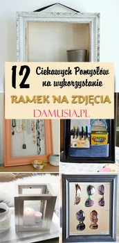 12 Pomysłów na Wykorzystanie Starych Ramek na Zdjęcia