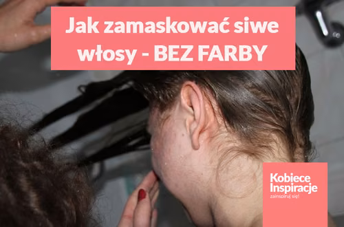 Jak zamaskować siwe włosy bez farbowania?