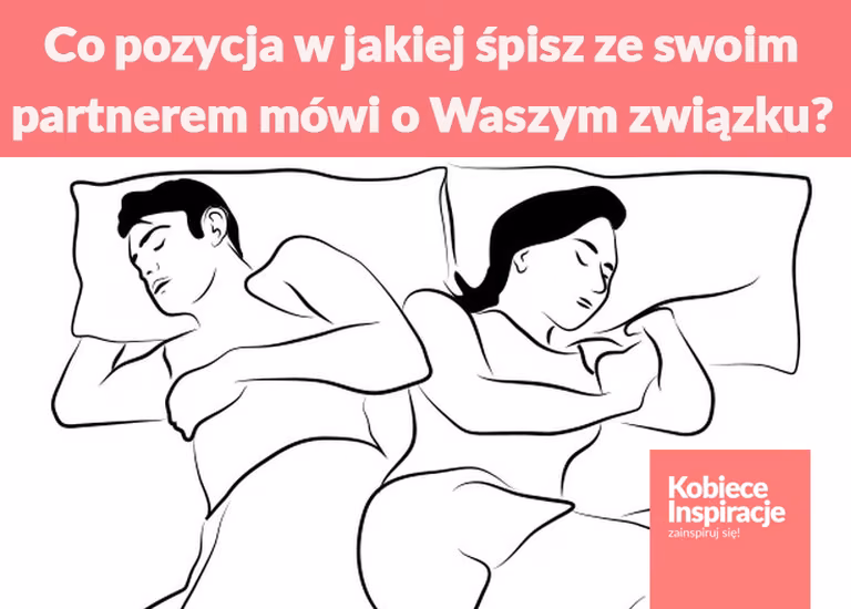 Co pozycja w jakiej śpisz ze swoim partnerem mówi o Waszym związku?