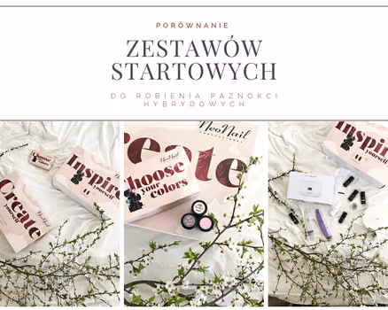 Porównanie zestawów startowych do robienia paznokci hybrydowych