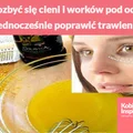 Jak pozbyć się cieni i worków pod oczami, a jednocześnie poprawić trawienie?