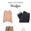 How to wear wedges