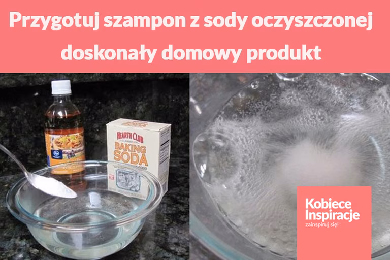 Przygotuj własny szampon z sody oczyszczonej – doskonały domowy produkt