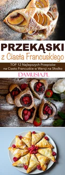 Słodkie Przekąski z Ciasta Francuskiego – TOP 12 Najlepszych Przepisów