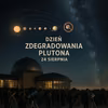 24 sierpnia – Dzień Zdegradowania Plutona. Historia, kontrowersje i sposoby świętowania