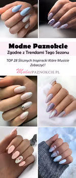 Modne Paznokcie Zgodne z Trendami Tego Sezonu – TOP 28 Inspiracji