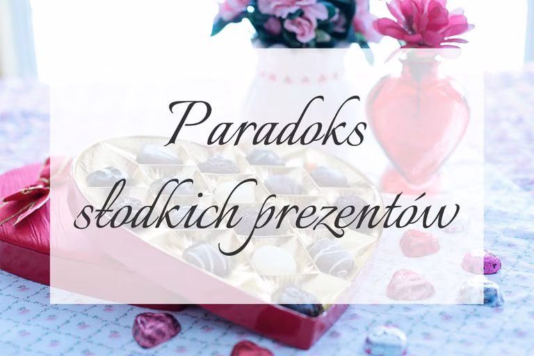 Paradoks słodkich prezentów