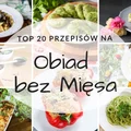 Pomysły na Obiad Bez Mięsa – TOP 20 przepisów