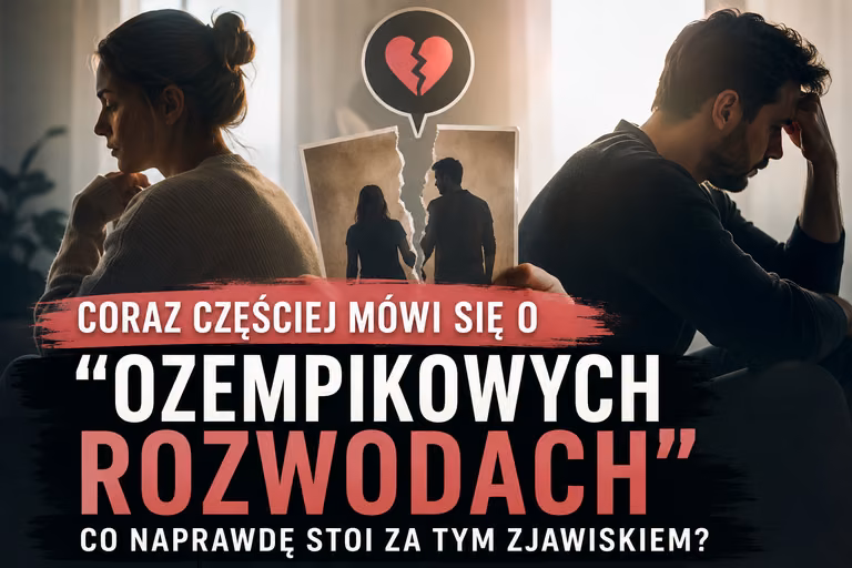 Coraz częściej mówi się o „ozempikowych rozwodach”. Co naprawdę stoi za tym zjawiskiem?