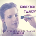 Jak wybrać i stosować korektor do twarzy?