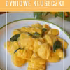 Przepis na rozpływające się w ustach kluseczki z dyni z masłem szałwiowym