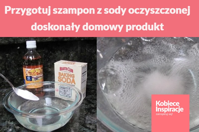 Przygotuj własny szampon z sody oczyszczonej – doskonały domowy produkt