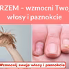 KRZEM – wzmocni Twoje włosy i paznokcie