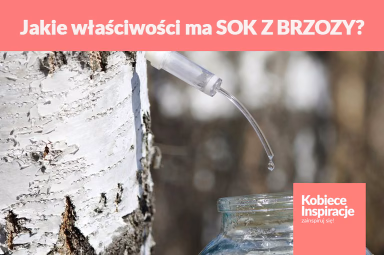 Jakie właściwości ma SOK Z BRZOZY?