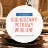 Fit wigilia- odchudzamy potrawy wigilijne