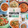 Pomysły na gulasz