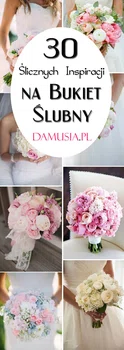 Modny Bukiet Ślubny: TOP 30 Ślicznych Inspiracji