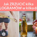 Jak ZRZUCIĆ kilka KILOGRAMÓW w kilka dni?