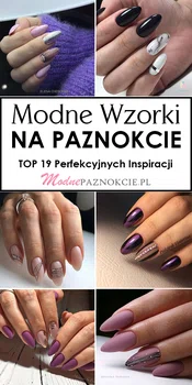 Modne Wzorki na Paznokcie – TOP 19 Perfekcyjnych Inspiracji na Manicure