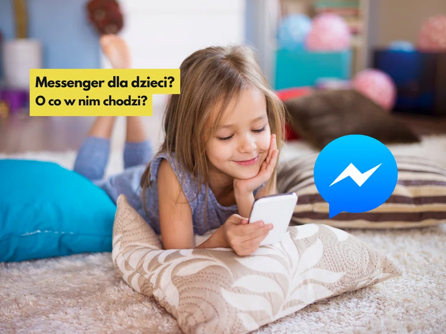 Messenger dla dzieci? Tak, poznaj Messenger Kids oraz jego funkcje