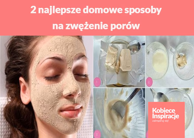 2 najlepsze domowe sposoby na zwężenie porów