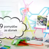 29 pomysłów na DIY ze słomek do napojów